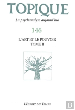 Bertrand.pt - Topique 146  L Art Et Le Pouvoir Volume 2 - Revue Freudienne