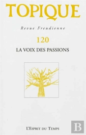 Topique N120. La Voix Des Passions