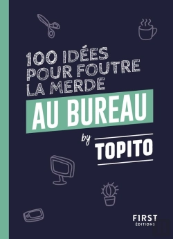 Bertrand.pt - Topito 100 Idées Pour Foutre La Merde Au Bureau