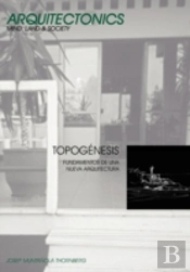 Topogénesis. Fundamentos De Una Nueva Arquitectura