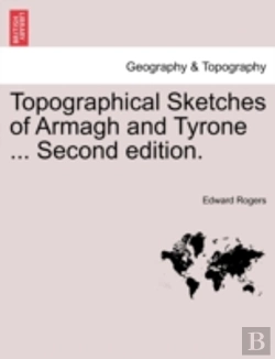 Bertrand.pt - Topographical Sketches Of Armagh And Tyrone ... Second Edition.