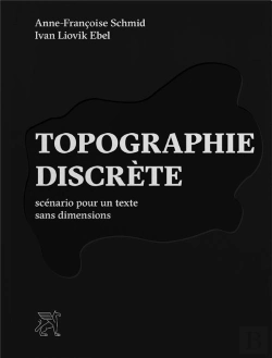 Bertrand.pt - Topographie Discrète : Scénario Pour Un Texte Sans Dimensions