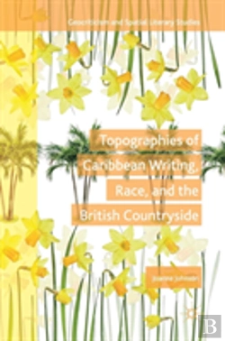 Bertrand.pt - Topographies Of Caribbean Writing, Race, And The British Countryside