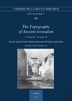Bertrand.pt - Topography Of Ancient Jerusalem. 2nd Century Bc - 2nd Century Ad