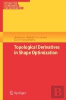 Topological Derivatives In Shape Optimization
