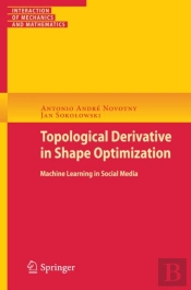 Topological Derivatives In Shape Optimization