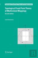 Topological Fixed Point Theory Of Multivalued Mappings