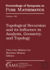 Topological Recursion And Its Influence In Analysis, Geometry, And Topology