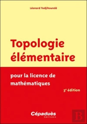 Topologie Élémentaire Pour La Licence De Mathématiques (3e Édition)