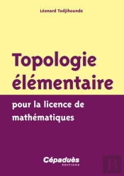 Topologie Élémentaire ; Pour La Licence De Mathématiques