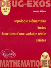 Topologie Élémentaire ; Suites ; Fonctions D'Une Variable Réelle ; Limites