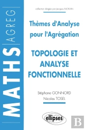 Topologie Et Analyse Fonctionnelle - Thèmes D'Analyse Pour L'Agrégation