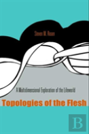 Topologies Of The Flesh