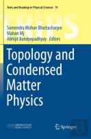 Topology And Condensed Matter Physics
