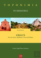 Toponimia De Ribagorza. Municipio De Graus: Jusseu, Aguilanius Y Torres Del Obispo