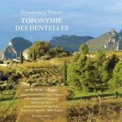 Toponymie Des Dentelles Et De Leurs Villages : Vaison, Crestet, Malaucène, Le Barroux, Saint-Hippolyte-Le-Graveyron, Beaumes-De-Venise, Lafare, Suz