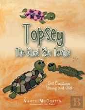 Topsey The Blind Sea Turtle: All Creatur