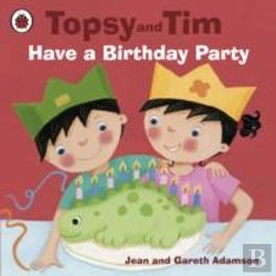 Bertrand.pt - Topsy And Tim: Have A Birthday Party