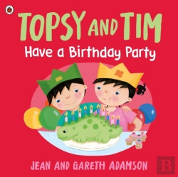 Bertrand.pt - Topsy And Tim: Have A Birthday Party