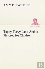 Topsy-Turvy Land Arabia Pictured For Children