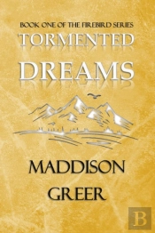 Tormented Dreams: Book One Of The Firebi
