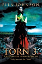 Torn 3: Surviving The Human Snake Pit: 'He Left Me To Die, But I Didn'T.'