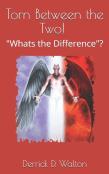 Torn Between The Two! Whats The Difference!