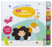 Torna-te o Herói... com Inês, a Princesa