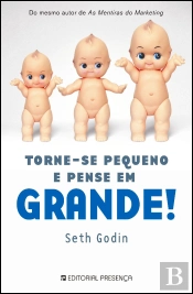 Torne-se Pequeno e Pense em Grande!