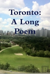 Toronto: A Long Poem