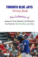Toronto Blue Jays Trivia Book