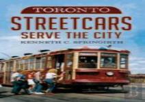 Toronto Streetcars Serve The City