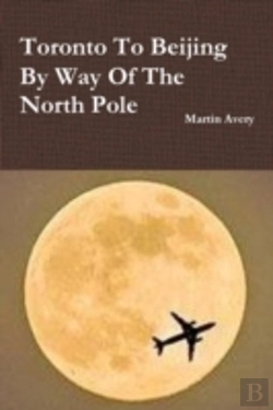 Bertrand.pt - Toronto To Beijing By Way Of The North Pole