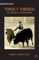 Toros Y Toreros En Toledo Y Su Provincia
