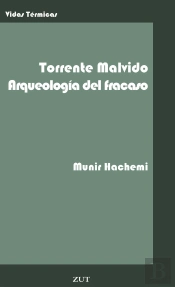Torrente Malvido. Arqueologia Del Fracaso