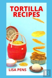 Tortilla Recipes