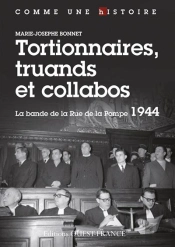 Tortionnaires, Truands Et Collabos ; La Bande De La Rue De La Pompe 1944