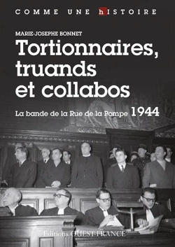 Bertrand.pt - Tortionnaires, Truands Et Collabos ; La Bande De La Rue De La Pompe 1944