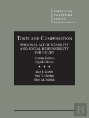 Torts And Compensation, Personal Accountability And Social Responsibility For Injury, Concise