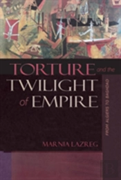 Torture And The Twilight Of Empire