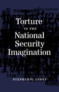 Torture In The National Security Imagination