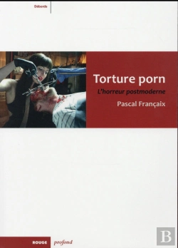 Bertrand.pt - Torture Porn ; L'Horreur Postmoderne