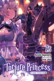Torture Princess: Fremd Torturchen, Vol. 7.5 (Light Novel)