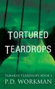 Tortured Teardrops