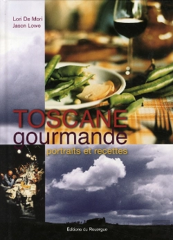 Bertrand.pt - Toscane Gourmande ; Portraits Et Recettes