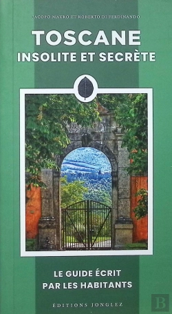 Bertrand.pt - Toscane Insolite Et Secrète : Le Guide Écrit Par Les Habitants (Édition 2026)