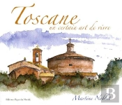 Toscane, Un Certain Art De Vivre