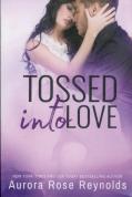 Tossed Into Love