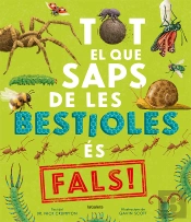 Tot El Que Saps De Les Bestioles Es Fals!