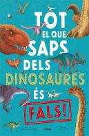 Tot El Que Saps Dels Dinosaures Es Fals!
